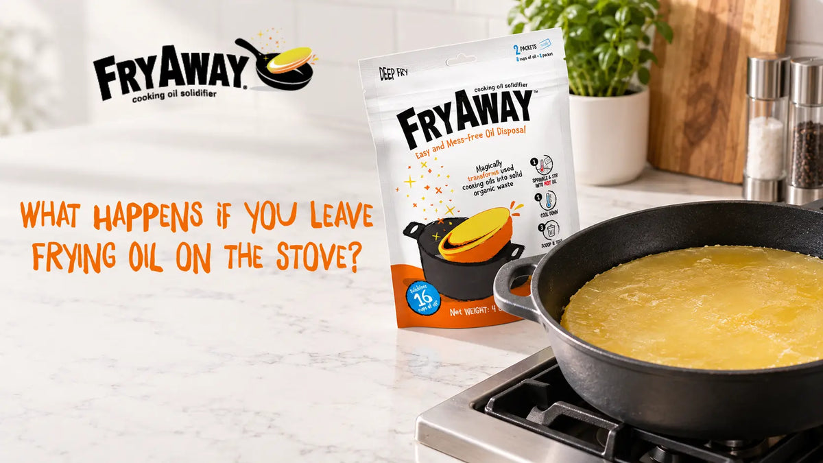 What Happens If You Leave Frying Oil on the Stove?